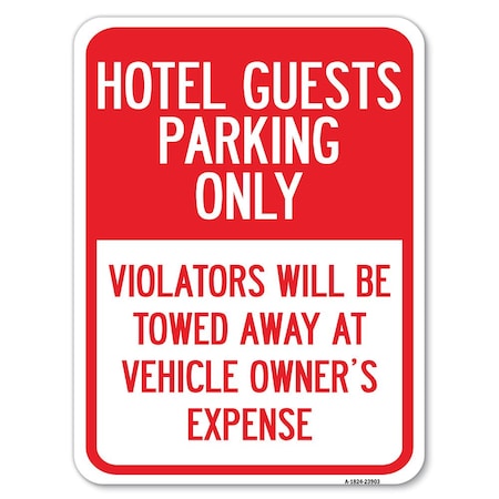 Signmission Hotel Guests Parking Violators Towed Away Vehicle Owners Expense Alum, 24" L, 18" H, A-1824-23903 A-1824-23903